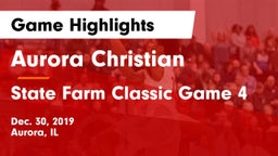 Aurora Christian  vs State Farm Classic Game 4 Game Highlights - Dec. 30, 2019