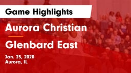Aurora Christian  vs Glenbard East  Game Highlights - Jan. 25, 2020
