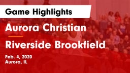 Aurora Christian  vs Riverside Brookfield Game Highlights - Feb. 4, 2020