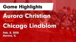 Aurora Christian  vs Chicago Lindblom Game Highlights - Feb. 8, 2020