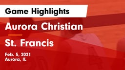 Aurora Christian  vs St. Francis  Game Highlights - Feb. 5, 2021