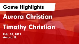 Aurora Christian  vs Timothy Christian  Game Highlights - Feb. 26, 2021