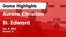 Aurora Christian  vs St. Edward  Game Highlights - Jan. 8, 2022