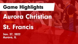 Aurora Christian  vs St. Francis  Game Highlights - Jan. 27, 2022