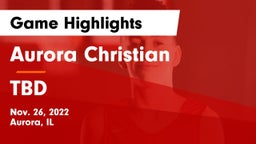 Aurora Christian  vs TBD Game Highlights - Nov. 26, 2022