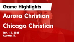Aurora Christian  vs Chicago Christian  Game Highlights - Jan. 13, 2023
