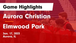 Aurora Christian  vs Elmwood Park  Game Highlights - Jan. 17, 2023