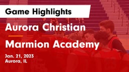 Aurora Christian  vs Marmion Academy  Game Highlights - Jan. 21, 2023