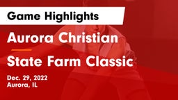Aurora Christian  vs State Farm Classic Game Highlights - Dec. 29, 2022