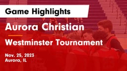 Aurora Christian  vs Westminster Tournament Game Highlights - Nov. 25, 2023