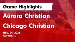 Aurora Christian  vs Chicago Christian  Game Highlights - Nov. 24, 2023
