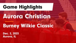 Aurora Christian  vs Burney Wilkie Classic Game Highlights - Dec. 2, 2023