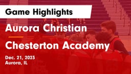 Aurora Christian  vs Chesterton Academy Game Highlights - Dec. 21, 2023