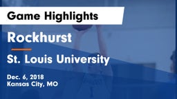 Rockhurst  vs St. Louis University  Game Highlights - Dec. 6, 2018