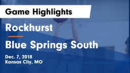 Rockhurst  vs Blue Springs South  Game Highlights - Dec. 7, 2018