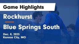 Rockhurst  vs Blue Springs South  Game Highlights - Dec. 8, 2023