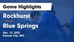 Rockhurst  vs Blue Springs  Game Highlights - Dec. 12, 2023