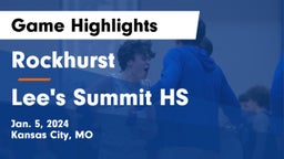 Rockhurst  vs Lee's Summit HS Game Highlights - Jan. 5, 2024