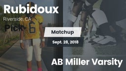 Matchup: Rubidoux  vs. AB Miller Varsity 2018