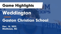 Weddington  vs Gaston Christian School Game Highlights - Dec. 16, 2023