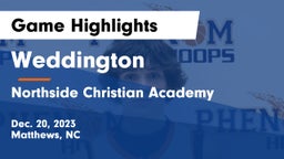 Weddington  vs Northside Christian Academy  Game Highlights - Dec. 20, 2023