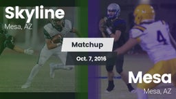 Matchup: Skyline  vs. Mesa  2016