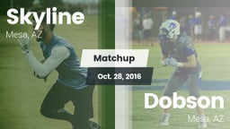 Matchup: Skyline  vs. Dobson  2016