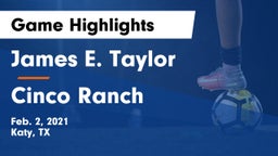 James E. Taylor  vs Cinco Ranch  Game Highlights - Feb. 2, 2021