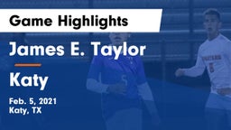 James E. Taylor  vs Katy  Game Highlights - Feb. 5, 2021