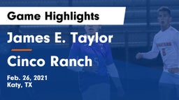 James E. Taylor  vs Cinco Ranch  Game Highlights - Feb. 26, 2021
