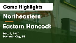 Northeastern  vs Eastern Hancock  Game Highlights - Dec. 8, 2017
