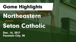 Northeastern  vs Seton Catholic  Game Highlights - Dec. 16, 2017