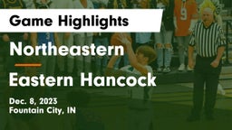 Northeastern  vs Eastern Hancock  Game Highlights - Dec. 8, 2023