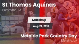 Matchup: St Thomas Aquinas vs. Metairie Park Country Day  2018