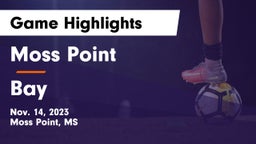 Moss Point  vs Bay  Game Highlights - Nov. 14, 2023