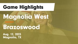 Magnolia West  vs Brazoswood  Game Highlights - Aug. 12, 2023