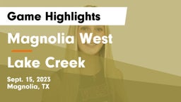 Magnolia West  vs Lake Creek  Game Highlights - Sept. 15, 2023