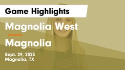 Magnolia West  vs Magnolia  Game Highlights - Sept. 29, 2023