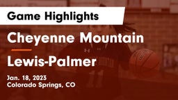 Cheyenne Mountain  vs Lewis-Palmer  Game Highlights - Jan. 18, 2023