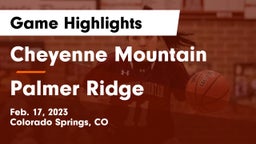 Cheyenne Mountain  vs Palmer Ridge  Game Highlights - Feb. 17, 2023