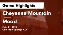 Cheyenne Mountain  vs Mead  Game Highlights - Feb. 21, 2023