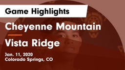 Cheyenne Mountain  vs Vista Ridge  Game Highlights - Jan. 11, 2020