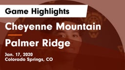 Cheyenne Mountain  vs Palmer Ridge  Game Highlights - Jan. 17, 2020