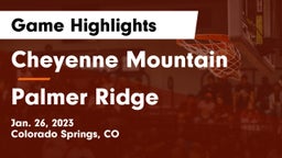 Cheyenne Mountain  vs Palmer Ridge  Game Highlights - Jan. 26, 2023