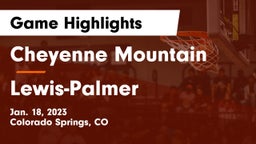 Cheyenne Mountain  vs Lewis-Palmer  Game Highlights - Jan. 18, 2023