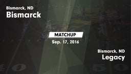 Matchup: Bismarck  vs. Legacy  2016