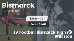 Matchup: Bismarck  vs. JV Football Bismarck High @ Williston 2017