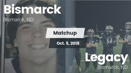 Matchup: Bismarck  vs. Legacy  2018