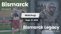 Matchup: Bismarck  vs. Bismarck Legacy  2019