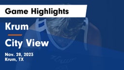 Krum  vs City View  Game Highlights - Nov. 28, 2023